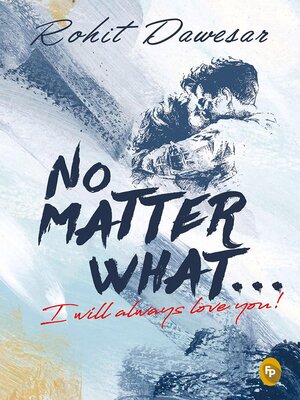cover image of No Matter What . . . I will always love you!